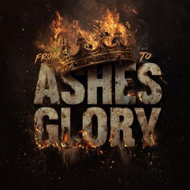 From Ashes to Glory