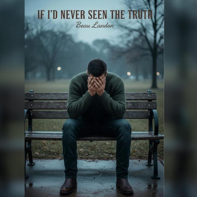 If I'd never seen the truth