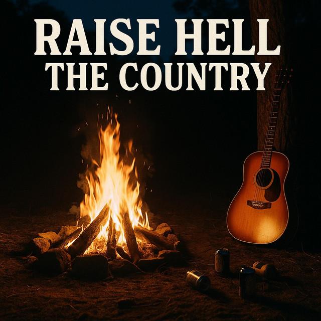 Raise Hell The Country Way