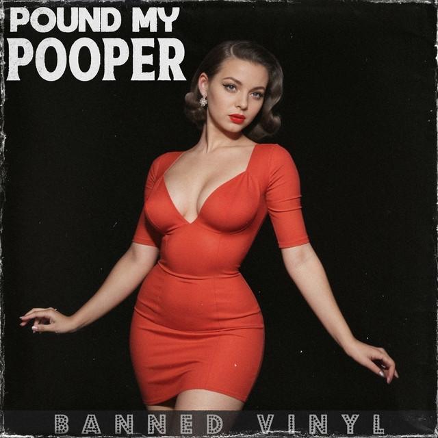 Pound My Pooper