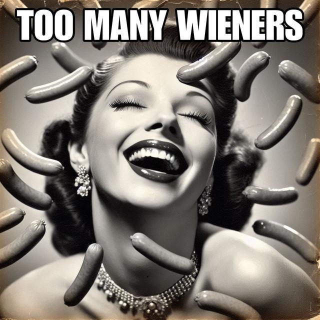 Too Many Weiners