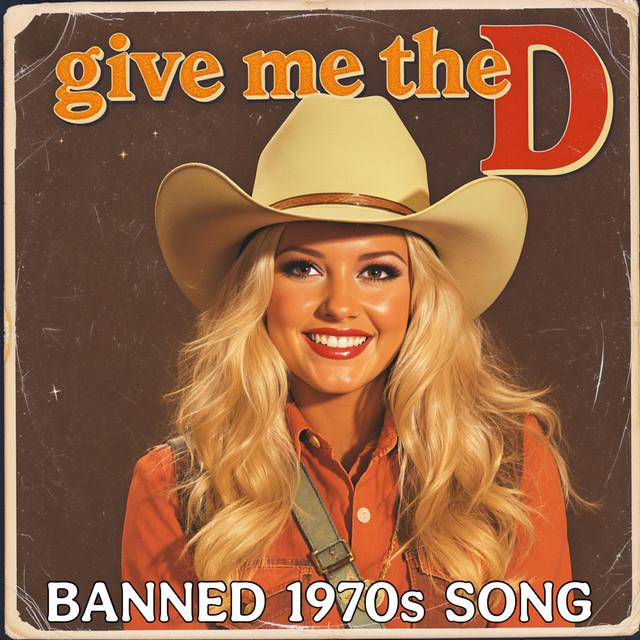 Give Me the D (Banned 1970S Song)