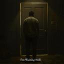 I'm Waiting Still