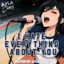 I Hate Everything About You