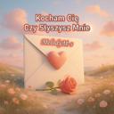 Kocham Cię Czy Słyszysz Mnie