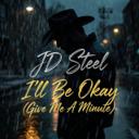 I'll Be Okay (Give Me A Minute)