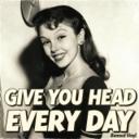 Give You Head Every Day