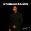 Dear Young Generation - Real Love Waits
