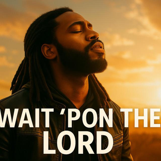 WAIT 'PON THE LORD