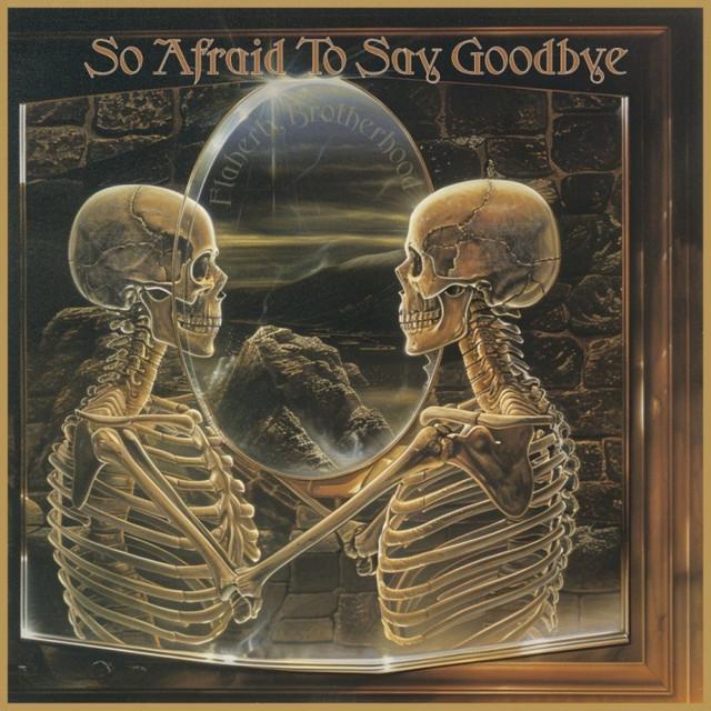 So Afraid to Say Goodbye