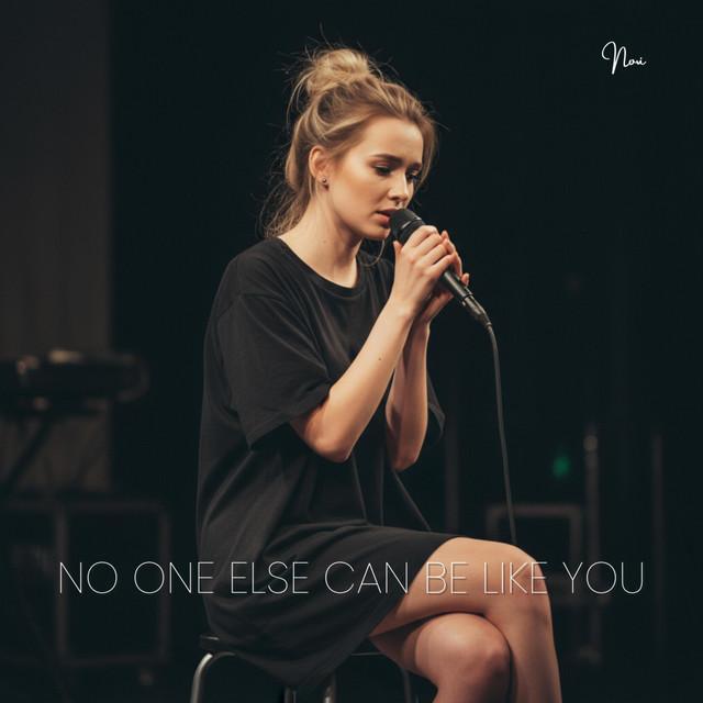 No One Else Can Be Like You