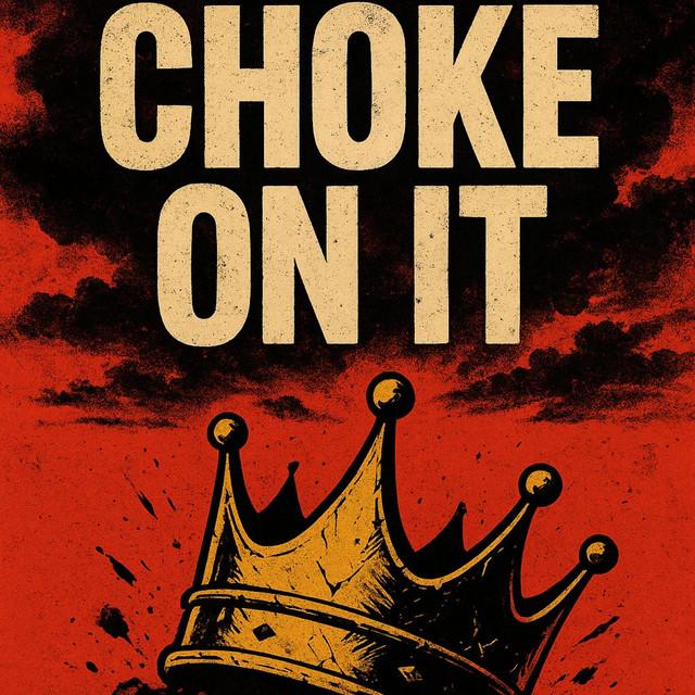 Choke On It