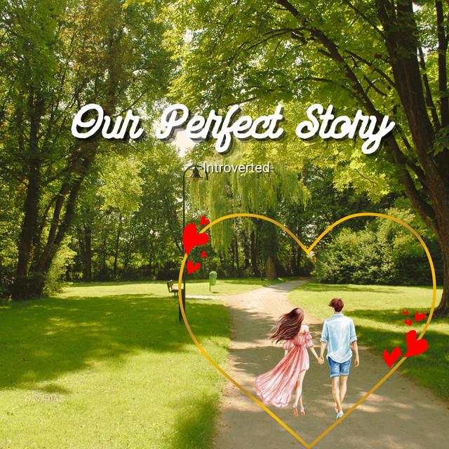 Our Perfect Story