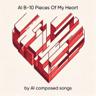 AI B-10 Pieces Of My Heart