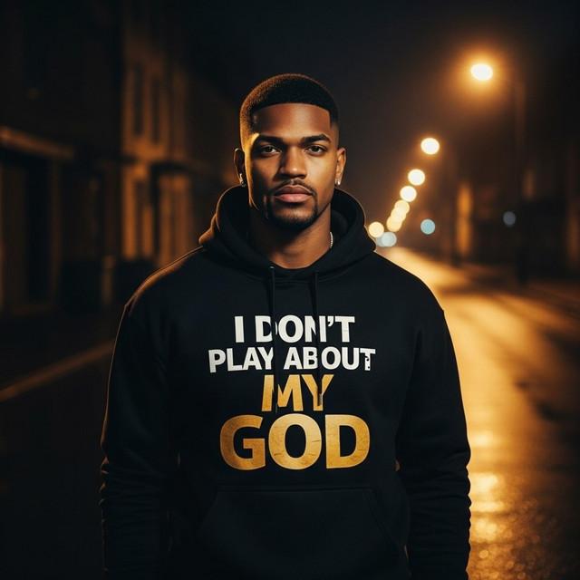 I Don't Play About My God