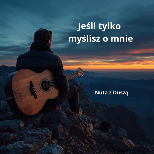 Jeśli tylko myślisz o mnie