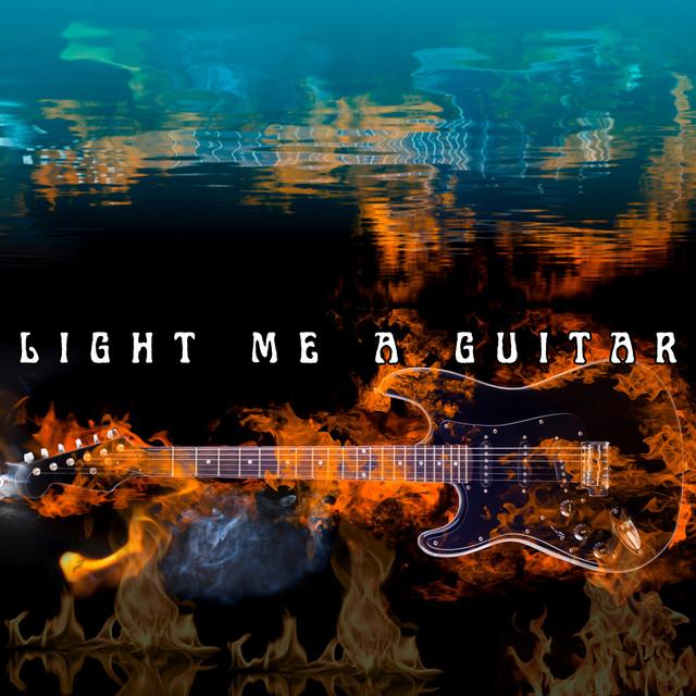 Light Me A Guitar