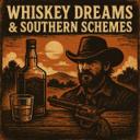 Whiskey Dreams & Southern Schemes