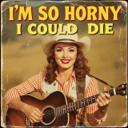 I'm so Horny I Could Die