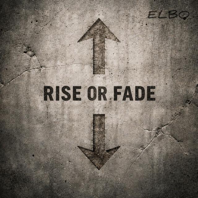 Rise Or Fade
