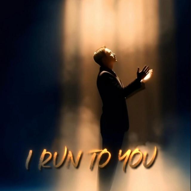 I Run to You