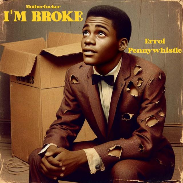 Motherfucker I'm Broke