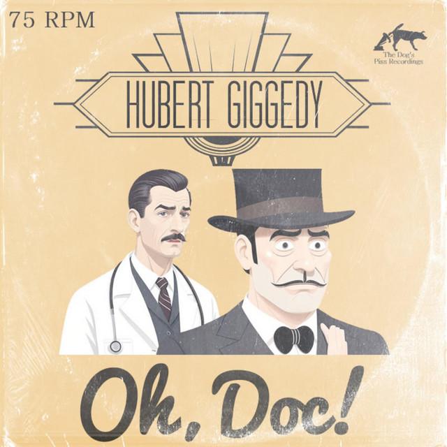 Oh, Doc! (Hubert Giggedy)