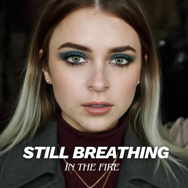 Still Breathing in the Fire