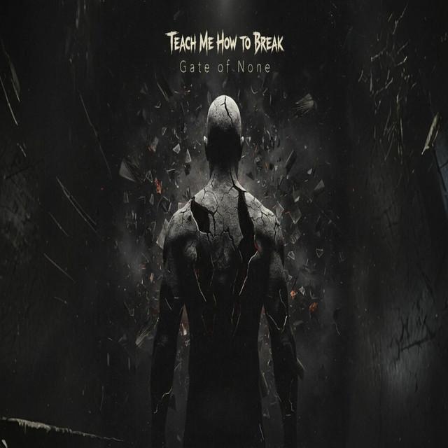 Teach Me How to Break