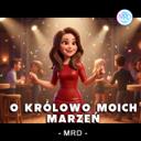O królowo moich marzeń - Radio edit