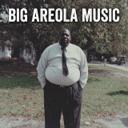 Big Areola Music