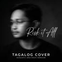 Risk It All - Tagalog Acoustic Cover