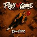 Play no games