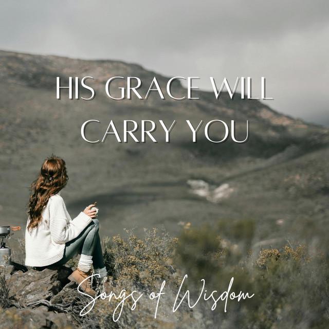 His grace will carry you