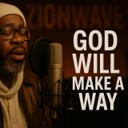 GOD WILL MAKE A WAY