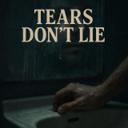 Tears Don't Lie