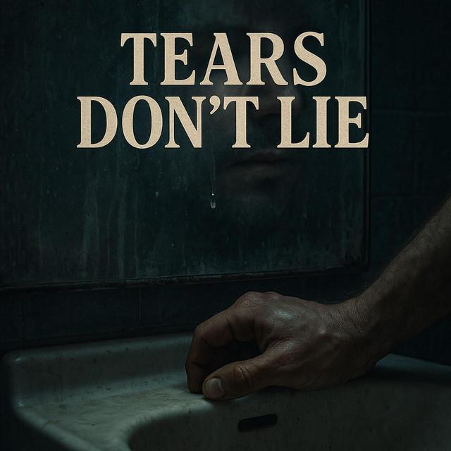 Tears Don't Lie