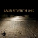 Gravel Between the Lines