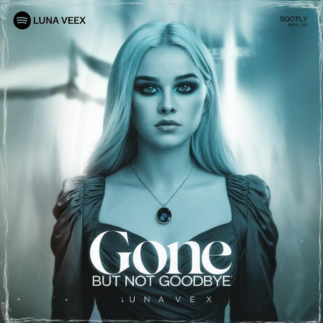 Gone, But Not Goodbye