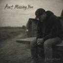 Ain't Missing You
