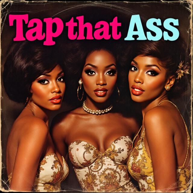 Tap That Ass