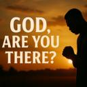 GOD ARE YOU THERE?