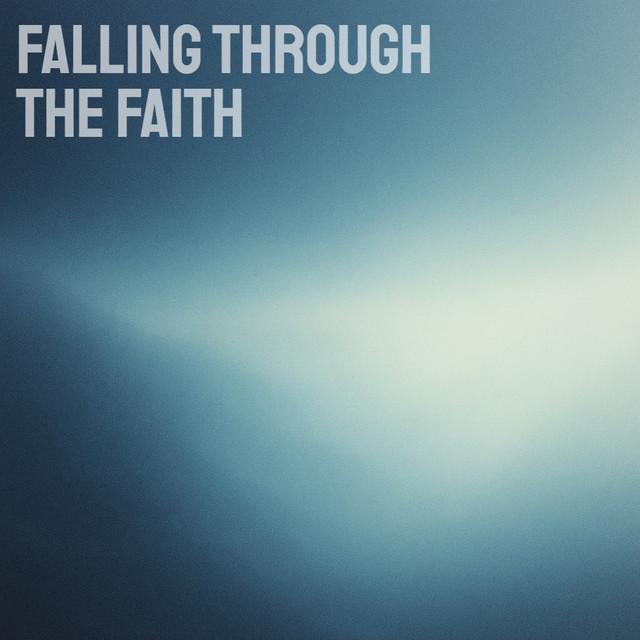 Falling Through the Faith