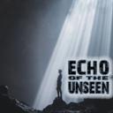 Echo of the Unseen
