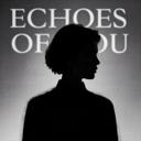 Echoes Of You