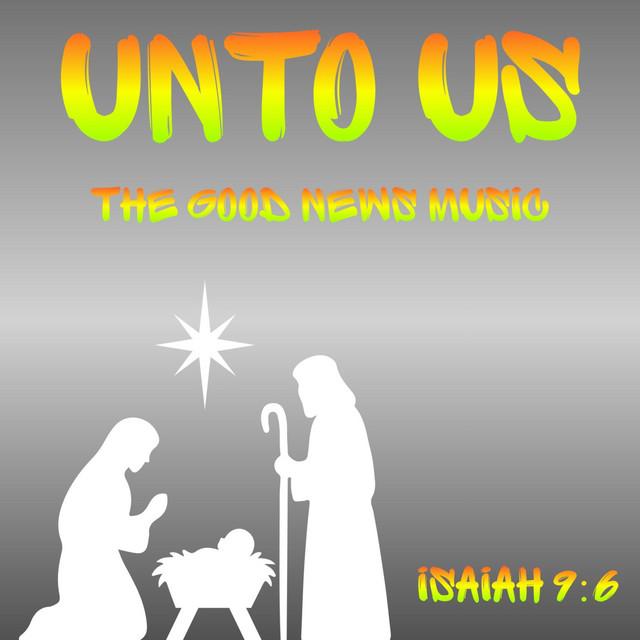 Unto Us (Isaiah 9:6-7)