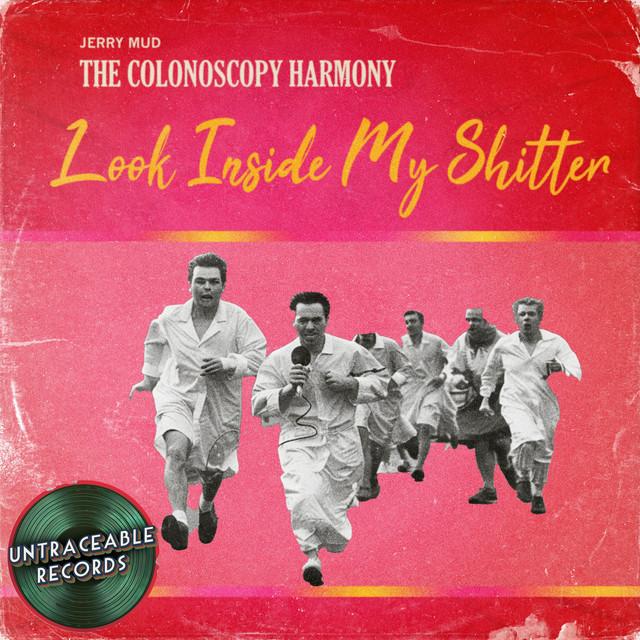 Look inside my Shitter (Colonoscopy Harmony)