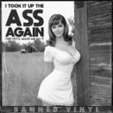 I Took It up the Ass Again (The Devil Made Me Do It)