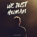 We Just Human