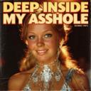 Deep Inside My Asshole